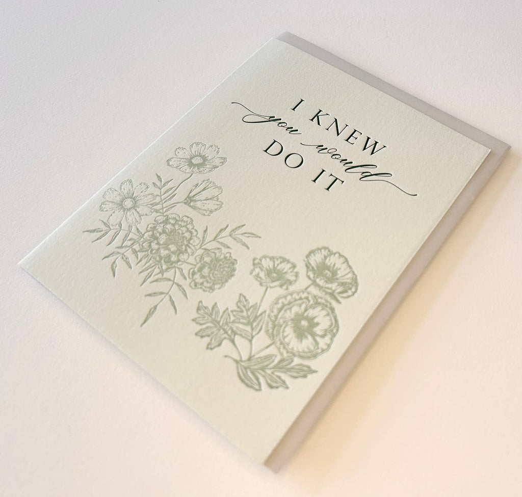 I Knew You Would Do It - Congratulations Greeting Card - Juniper Collective LLC
