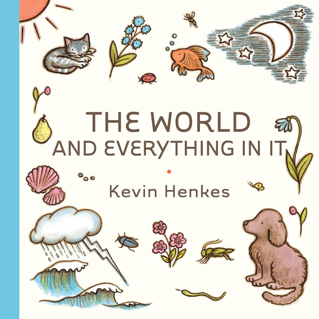 World and Everything in It, The: Kevin Henkes - Juniper Collective LLC