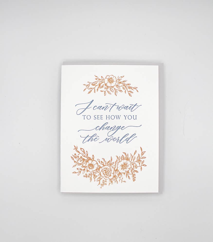 I Can’t Wait to See How You Change The World Greeting Card - Juniper Collective LLC