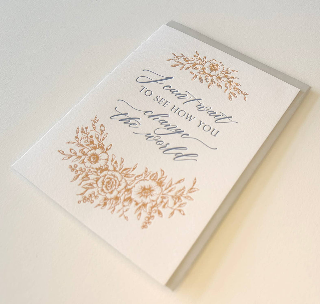I Can’t Wait to See How You Change The World Greeting Card - Juniper Collective LLC
