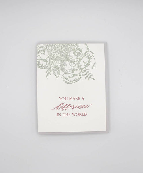 You Make A Difference In The World Letterpress Card - Juniper Collective LLC