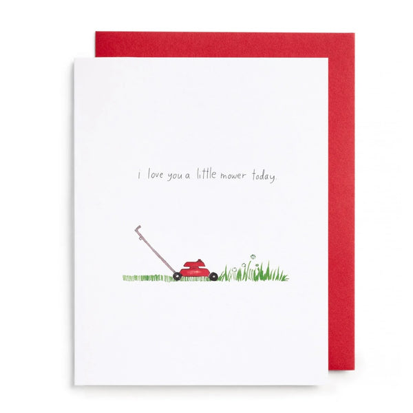 Love You A Little Mower Today - Juniper Collective LLC