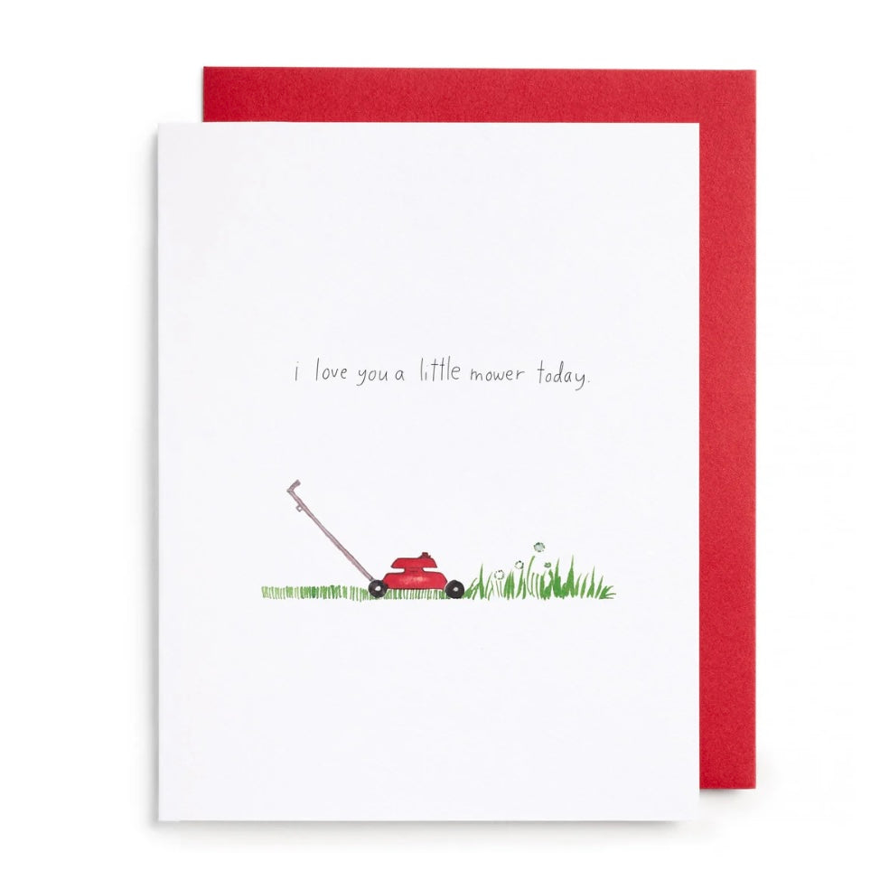 Love You A Little Mower Today - Juniper Collective LLC
