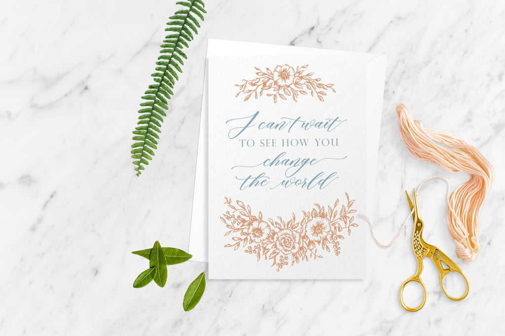 I Can’t Wait to See How You Change The World Greeting Card - Juniper Collective LLC